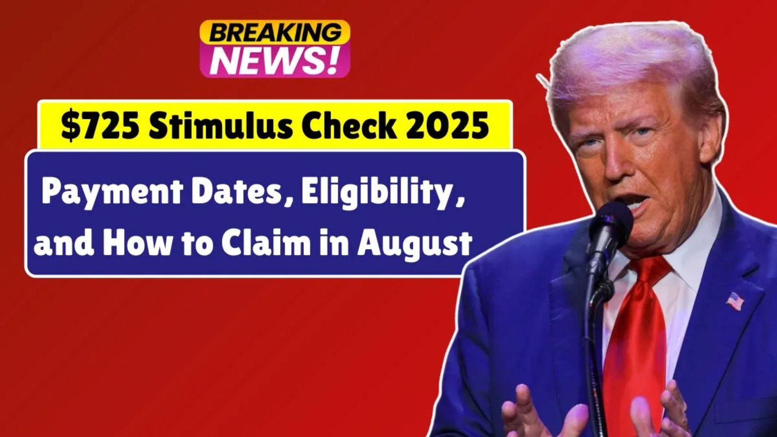 $725 Stimulus Check 2025: Payment Dates, Eligibility, and How to Claim in August